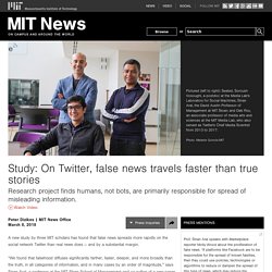 Study MIT 2018 : On Twitter, false news travels faster than true stories (car Nouveauté + Dégoût et surprise)