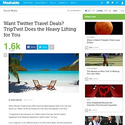 Want Twitter Travel Deals? TripTwit Does the Heavy Lifting for You