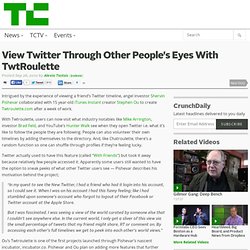 View Twitter Through Other People’s Eyes With TwtRoulette