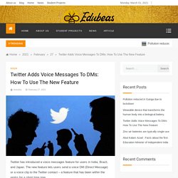 Twitter Adds Voice Messages To DMs: How To Use The New Feature -