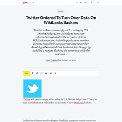 Twitter Ordered To Turn Over Data On WikiLeaks Backers