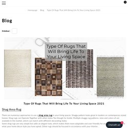 Type Of Rugs That Will Bring Life To Your Living Space 2021
