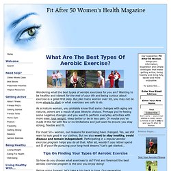 Best Types Of Aerobic Exercise For Women Over 50