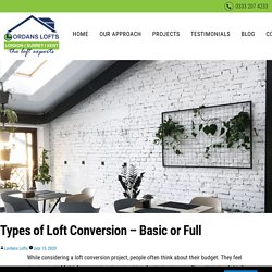 Types of Loft Conversion – Basic or Full - Lordans Lofts