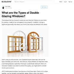 What are the Types of Double Glazing Windows?