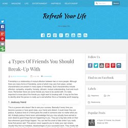 4 Types Of Friends You Should Break-Up With