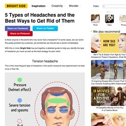 5 Types of Headaches and the Best Ways to Get Rid of Them