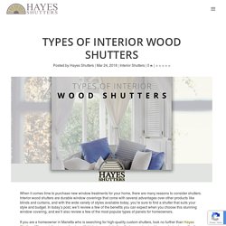 Know about best Types of Interior Wood Shutters - Hayes Shutters