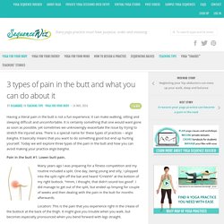 3 types of pain in the butt and what you can do about it