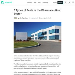 5 Types of Pests in the Pharmaceutical Sector