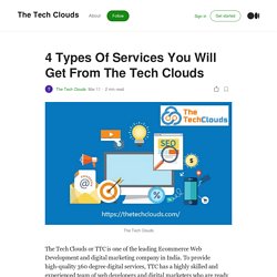 4 Types Of Services You Will Get From The Tech Clouds