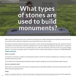 What types of stones are used to build monuments?