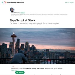 TypeScript at Slack – Several People Are Coding