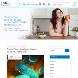 Typhoid Test Cost Lab Near Me In India - Fever Symptoms, Treatment