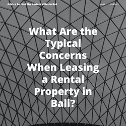 What Are the Typical Concerns When Leasing a Rental Property in Bali?