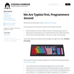 We Are Typists First, Programmers Second