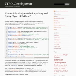 TYPO3Development » Blog Archive » How to Effectively use the Repository and Query Object of Extbase? - A blog for professional TYPO3 developers