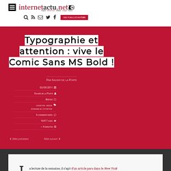 Typographie et attention : vive le Comic Sans MS Bold !