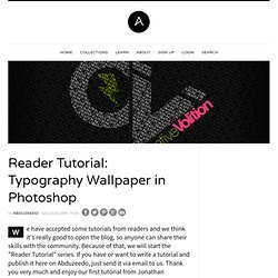 Reader Tutorial: Typography Wallpaper in Photoshop