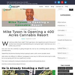 Mike Tyson Is Opening a 400 Acres Cannabis Resort