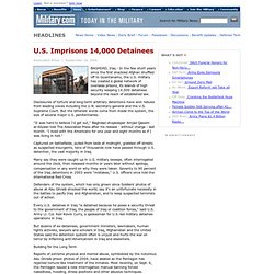 U.S. Imprisons 14,000 Detainees