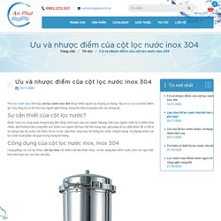 Ưu và nhược điểm của cột lọc nước inox 304