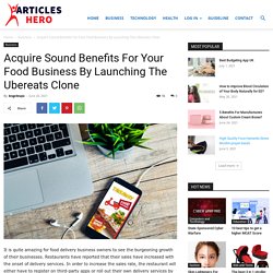 Ubereats Clone - Acquire Sound Benefits For Your Food Delivery Business