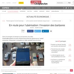 En route pour l'ubérisation: l'invasion des barbares