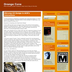 Ubicomp UX Design in ACM's interactions - Orange Cone