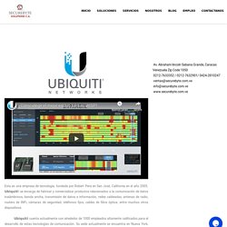 UBIQUITI NETWORKS VENEZUELA - Securebyte