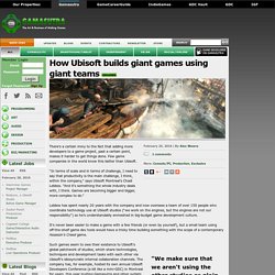 How Ubisoft builds giant games using giant teams