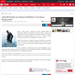 Ubisoft fonde sa maison d'édition "Les Deux Royaumes"