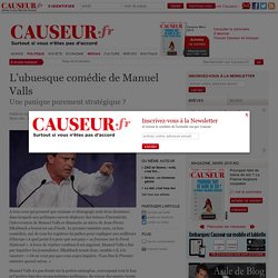 L’ubuesque comédie de Manuel Valls