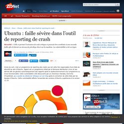 Ubuntu : faille sévère dans l’outil de reporting de crash - ZDNet