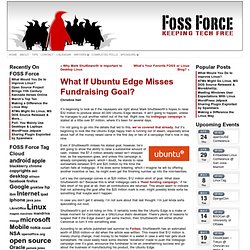 What If Ubuntu Edge Misses Fundraising Goal? « FOSS ForceFOSS Force