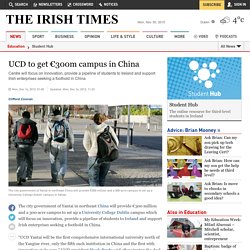 UCD to get €300m campus in China