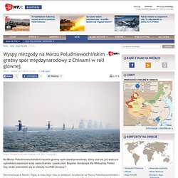 Wyspy niezgody na Morzu Południowochińskim - groźny spór międzynarodowy z Chinami w roli głównej