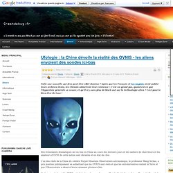 Ufologie : la Chine dévoile la réalité des OVNIS - les aliens envoient des sondes ici-bas