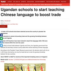 Ugandan schools to start teaching Chinese language to boost trade ▷ Kenya News