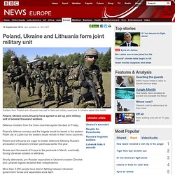 Poland, Ukraine and Lithuania form joint military unit