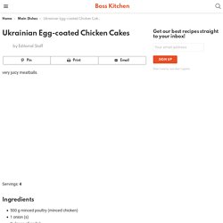 Ukrainian Egg-coated Chicken Cakes - Boss Kitchen