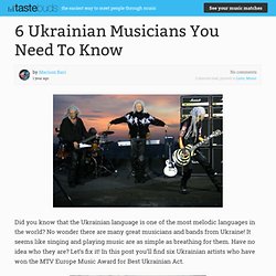 6 Ukrainian Musicians You Need To Know · Tastebuds Blog