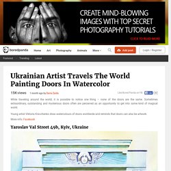 Ukrainian Artist Travels The World Painting Doors In Watercolor