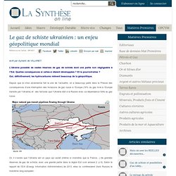 Le gaz de schiste ukrainien : un enjeu géopolitique mondial - La Synthèse on line