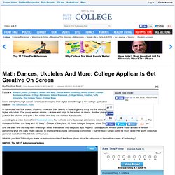 Math Dances, Ukuleles And More: College Applicants Get Creative