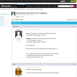 Ultimaking could learn from Leapfrog - Buying, Ordering and Delivery of Ultimaker - Official Ultimaker User Forum