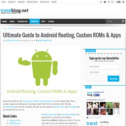 Ultimate Guide to Android Rooting, Custom ROMs & Apps