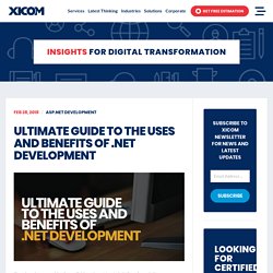 Ultimate Guide to the Uses and Benefits of .NET development