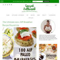 The Ultimate 100+ AIP Breakfast Recipe Round-Up - Grazed & Enthused