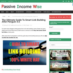 The Ultimate Guide to Smart Link Building After Penguin 4.0 - Passive Income Wise